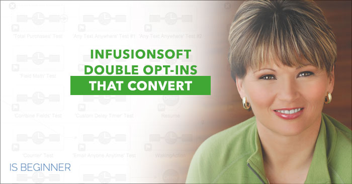 Infusionsoft Double Opt-ins That Don't Suck