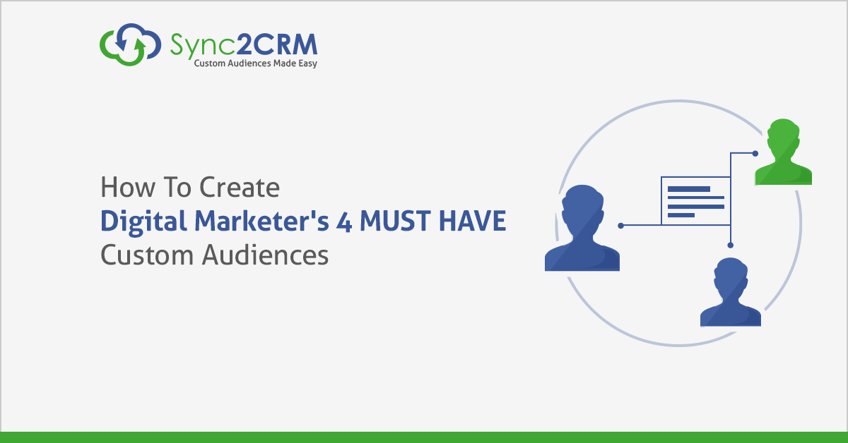 4 MUST HAVE Facebook Custom Audiences