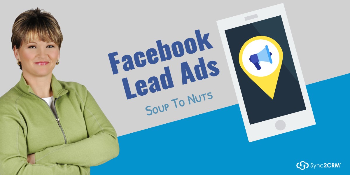 Facebook Lead Ads Soup To Nuts