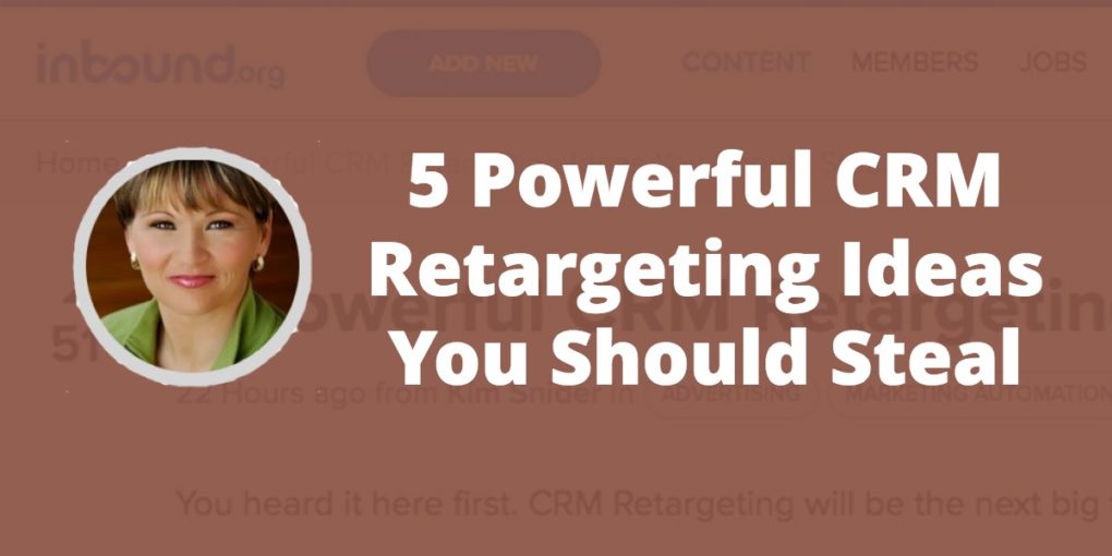 5 Powerful CRM Retargeting Ideas You Should Steal